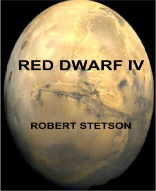 Robert Stetson: RED DWARF IV