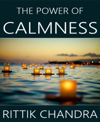 Rittik Chandra: The Power of Calmness