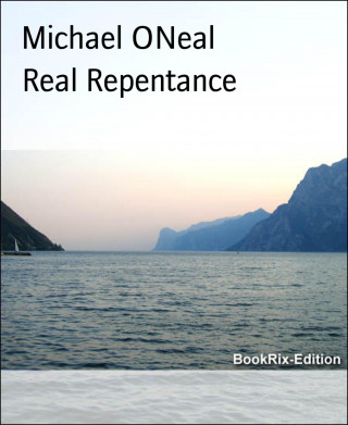 Michael ONeal: Real Repentance