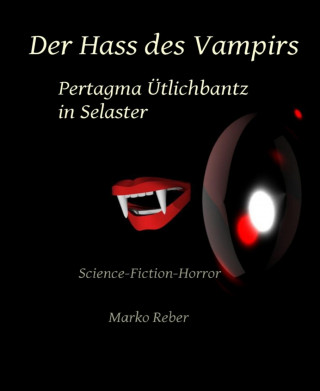 Marko Reber: Der Hass des Vampirs