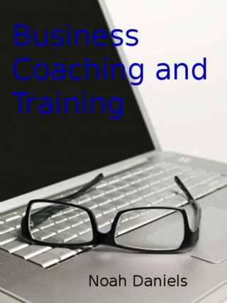 Noah Daniels: Business Coaching and Training