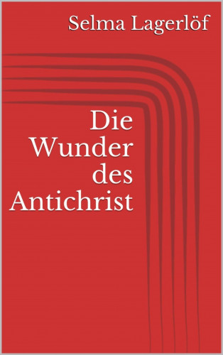 Selma Lagerlöf: Die Wunder des Antichrist