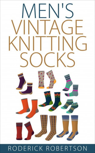 Roderick Robertson: Men's Vintage Knitting Socks