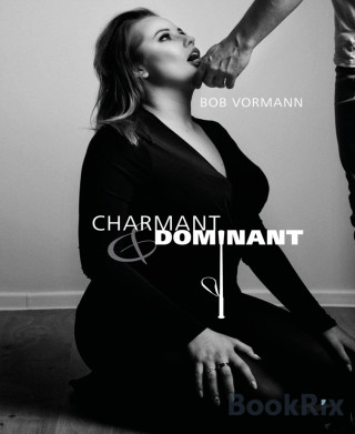 Bob Vormann: Charmant und Dominant