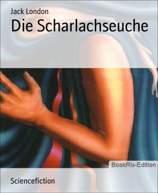 Jack London: Die Scharlachseuche