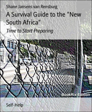 Shane Jansens van Rensburg: A Survival Guide to the "New South Africa"