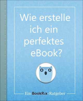 BookRix Team: Wie erstelle ich ein perfektes eBook?