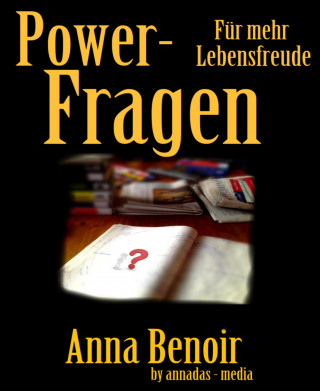 Anna Benoir: Power- Fragen für mehr Lebensfreude