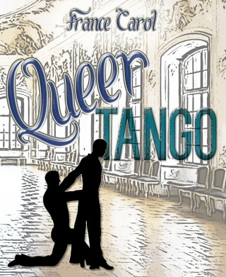 France Carol: Queer Tango