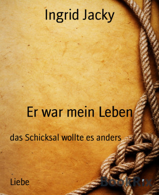 Ingrid Jacky: Er war mein Leben