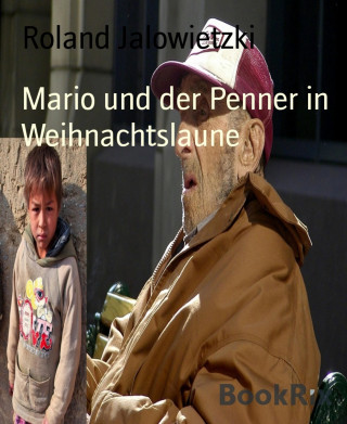 Roland Jalowietzki: Mario und der Penner in Weihnachtslaune