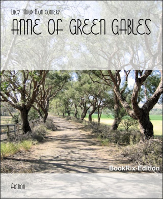Lucy Maud Montgomery: ANNE OF GREEN GABLES