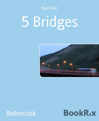 Karl Farr: 5 Bridges