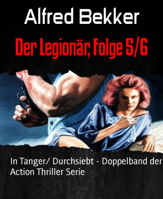 Alfred Bekker: Der Legionär, Folge 5/6