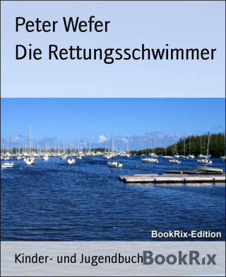 Peter Wefer: Die Rettungsschwimmer