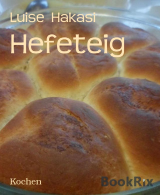 Luise Hakasi: Hefeteig
