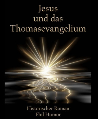 Phil Humor: Jesus und das Thomasevangelium