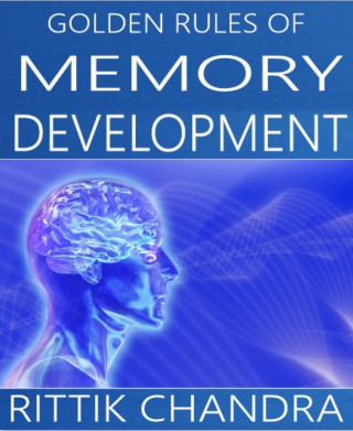 Rittik Chandra: Golden Rules of Memory Development