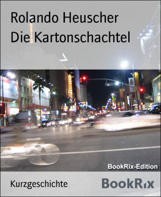 Rolando Heuscher: Die Kartonschachtel