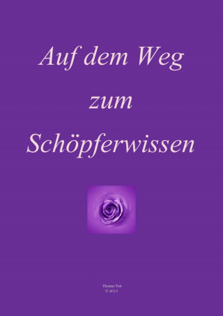 Thomas Veit: Auf dem Weg zum Schöpferwissen