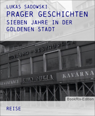 Lukas Sadowski: Prager Geschichten