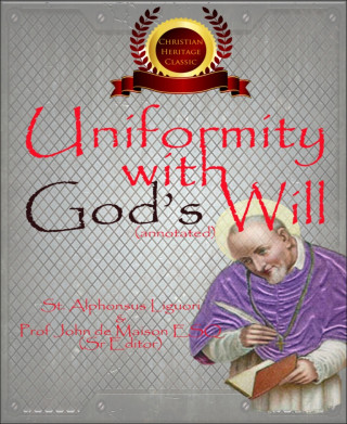 Alphonus St Liguori, Prof John Maison de ESQ: Uniformity with God's Will