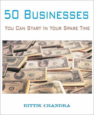 Rittik Chandra: 50 Businesses You Can Start In Your Spare Time