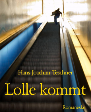Hans Joachim Teschner: Lolle kommt