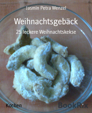 Jasmin Petra Wenzel: Weihnachtsgebäck