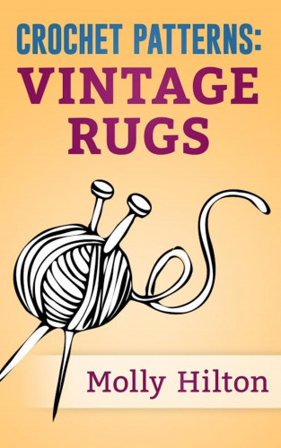 Molly Hylton: Crochet Patterns: Vintage Rugs