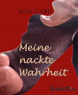 Sina Card: Meine nackte Wahrheit