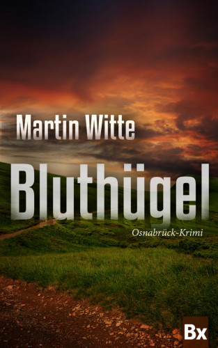 Martin Witte: Bluthügel