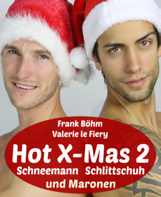 Frank Böhm, Valerie le Fiery: Hot X-Mas 2