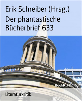 Erik Schreiber (Hrsg.): Der phantastische Bücherbrief 633