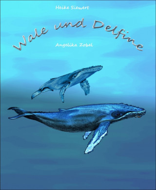 Heike Siewert: Wale und Delfine