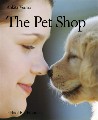 Ankita Verma: The Pet Shop