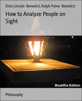 Elsie Lincoln Benedict, Ralph Paine Benedict: How to Analyze People on Sight