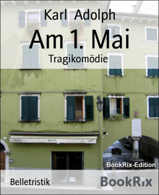Karl Adolph: Am 1. Mai