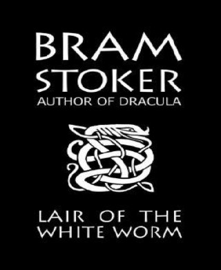 Bram Stoker: The Lair of the White Worm