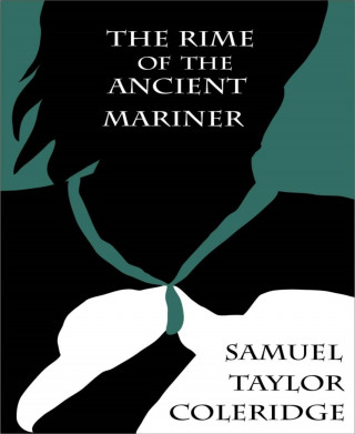 Samuel Taylor Coleridge: The Rime of the Ancient Mariner