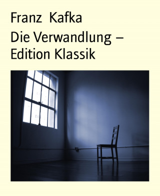 Franz Kafka: Die Verwandlung – Edition Klassik