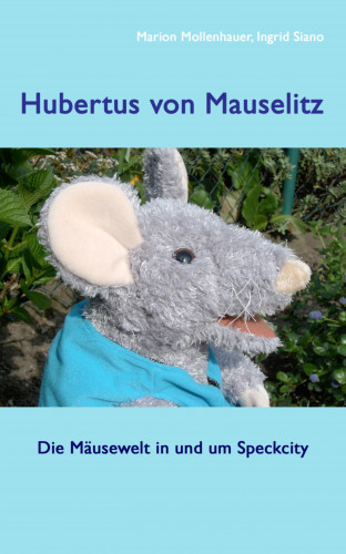 Marion Mollenhauer, Ingrid Siano: Hubertus von Mauselitz