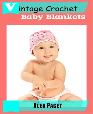 Alex Paget: Vintage Crochet Baby Blankets