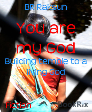 BR Raksun: You are my God