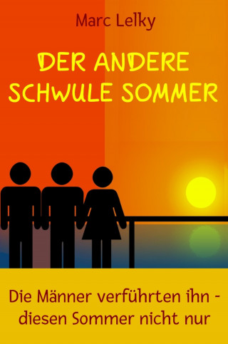 Marc Lelky: Der andere schwule Sommer