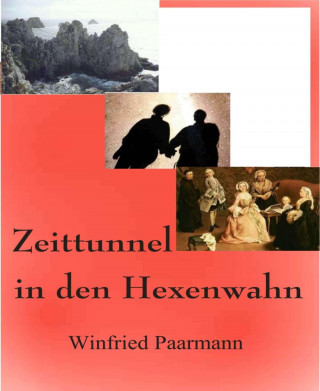 Winfried Paarmann: Zeittunnel in den Hexenwahn