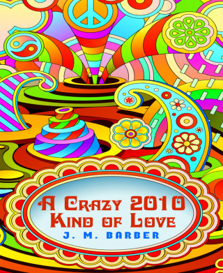 J.M. Barber: A Crazy 2010 Kind of Love