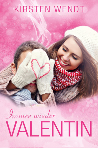 Kirsten Wendt: Immer wieder Valentin