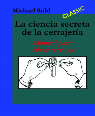 Michael Bübl: La ciencia secreta de la cerrajería