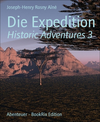Joseph-Henry Rosny Aîné: Die Expedition